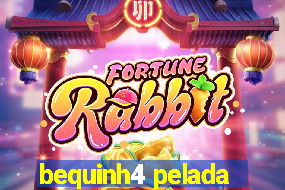 bequinh4 pelada